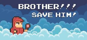 [PC] BROTHER!!! Save him!